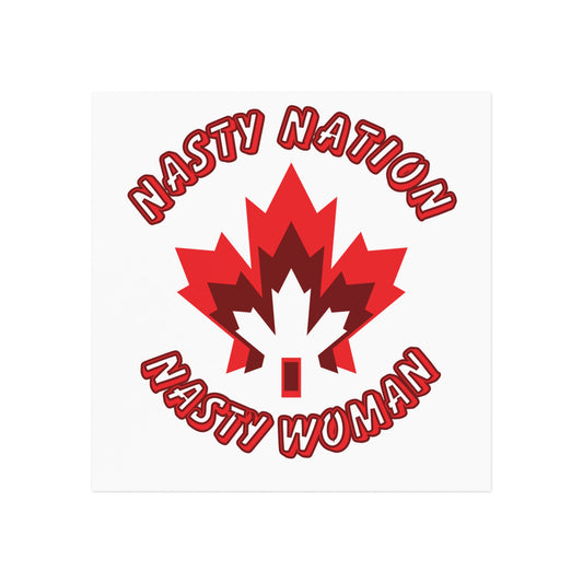 Fridge Magnet Canada - 'Nasty Nation - Nasty Woman'