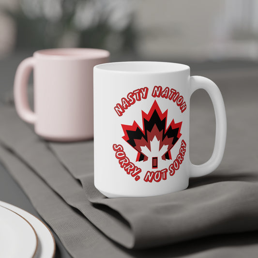 Dynamic Ceramic Mug - 'Nasty Nation - Sorry, Not Sorry' | 11oz, 15oz, 20oz