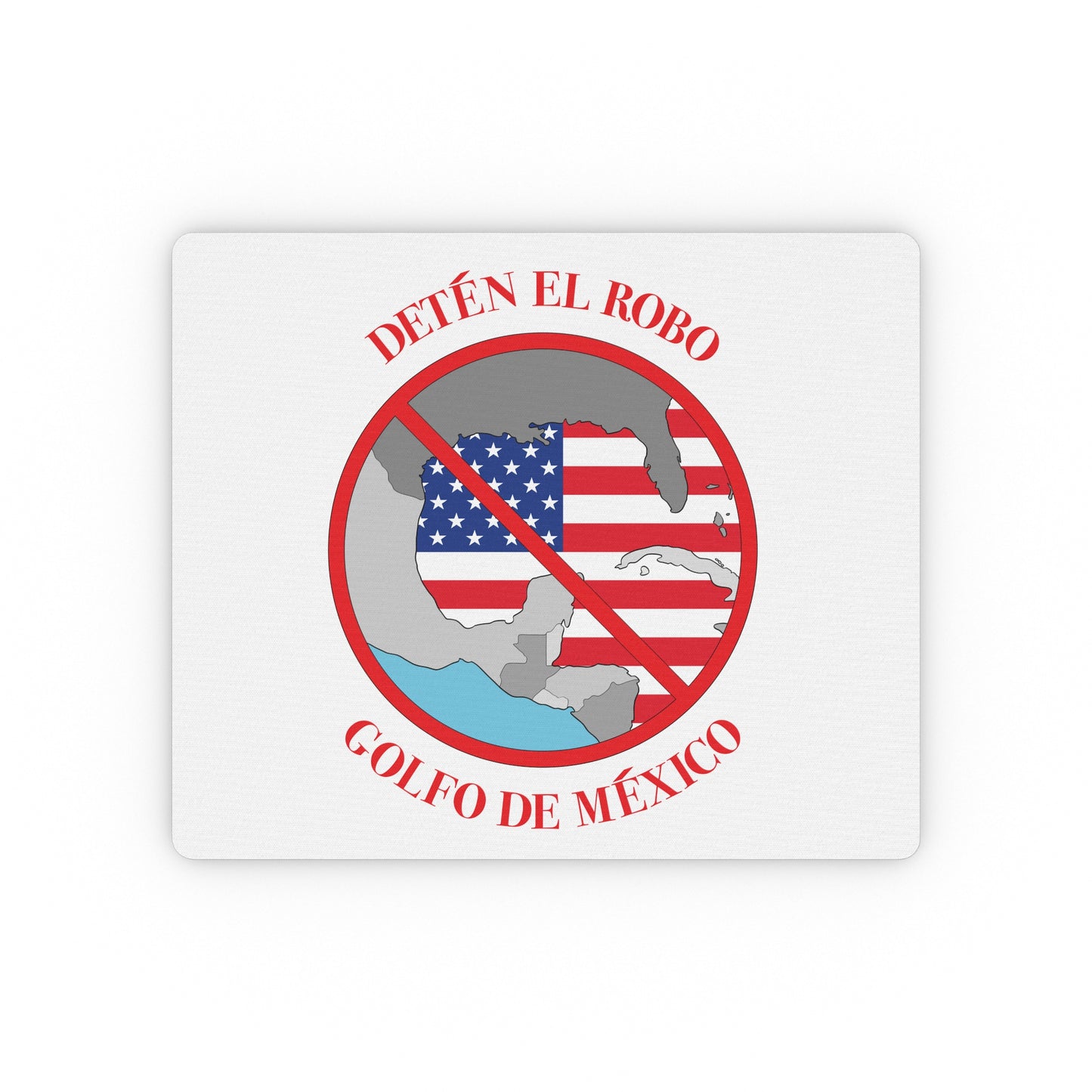 Mouse Pad Satirical - 'Stop the Steal - Gulf of Mexico' - Spanish